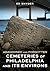 Abandoned and Forgotten Cemeteries of Philadelphia and its En... by Ed Snyder