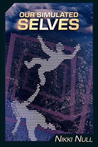 Our Simulated Selves (Kindle Edition)