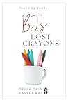 BJ's Lost Crayons by Della Cain