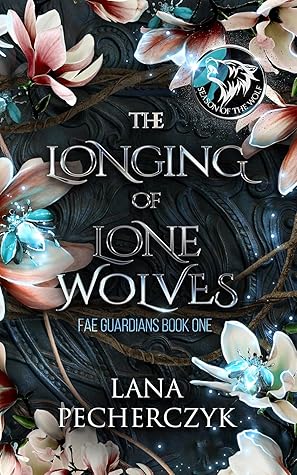 The Longing of Lone Wolves (Season of the Wolf #1; Fae Guardians, #1)