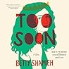 Too Soon: A Novel