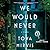 We Would Never: A Novel