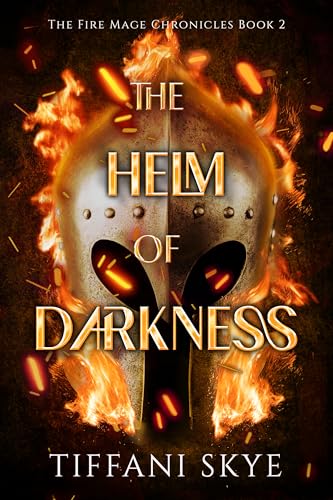 The Helm of Darkness (The Fire Mage Chronicles Book 2)