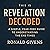 Revelation Decoded: A Simpl...