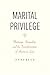Marital Privilege: Marriage...