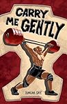 Carry Me Gently by Duncan Gaye