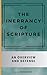The Inerrancy of Scripture: An Overview and Defense