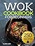Wok cookbook for beginners by Clara Lion