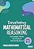 Developing Mathematical Reasoning: The Strategies, Models, and Lessons to Teach the Big Ideas in Grades K-2 (Corwin Mathematics Series)