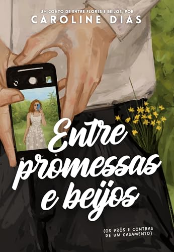 Entre promessas e beijos: Os prós e contras de um casamento (Entre Amores) (Portuguese Edition)