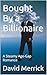 Bought By a Billionaire: A ...