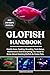 GLOFISH HANDBOOK: Health Ca...