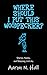 Where Should I Put This Woodpecker?: Stories, Poems, and Shopping Lists