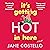 It's Getting Hot in Here: A Novel