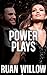 Power Plays by Ruan Willow Power Plays by Ruan Willow