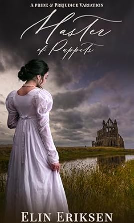 Master of Puppets: A Pride and Prejudice variation (Kindle Edition)