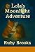 Lola's Moonlight Adventure
