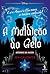 Histórias do Avesso: A Maldição do Gelo (Portuguese Edition)