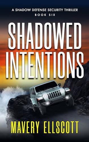 Shadowed Intentions: A Shadow Defense Security Thriller Book 6 (Kindle Edition)