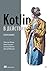 Kotlin в действии: Второе и...