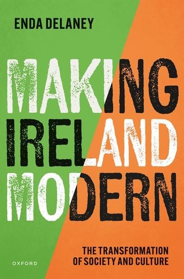 Making Ireland Modern: The Transformation of Society and Culture (Hardcover)
