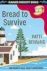 Bread to Survive by Patti Benning