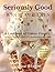 Seriously Good Ice Cream Re...