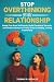 Stop Overthinking Your Relationship by Thomas R. Bächler