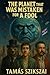 The Planet That Was Mistaken for a Fool by Tamás Szikszai The Planet That Was Mistaken for a Fool by Tamás Szikszai