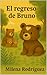 EL REGRESO DE BRUNO