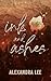 Ink and Ashes by Alexandra    Lee