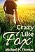 Crazy Like Fox