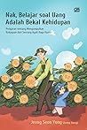 Nak, Belajar Soal Uang adalah Bekal Kehidupan by Jeong Seon Yong Nak, Belajar Soal Uang adalah Bekal Kehidupan by Jeong Seon Yong