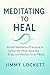 Meditating to Heal by Jimmy Lockett