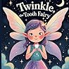 Twinkle, the Tooth Fairy by Love2u