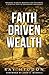 Faith Driven Wealth: Breaki...