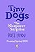 Tiny Dogs by Rose Lihou