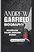 ANDREW GARFIELD BIOGRAPHY by CARINA D. WALLICk