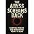 The Abyss Screams Back
