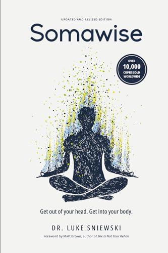 Somawise: Get out of your head. Get into your body. (Paperback)