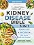 The Practical Food List for Kidney Disease Bible by Mark D. Stanford