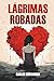 LÁGRIMAS ROBADAS: Una mirad...