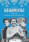 Krakowianki. Kontynuacja. Herstoryczne portrety niezwykłych Polek