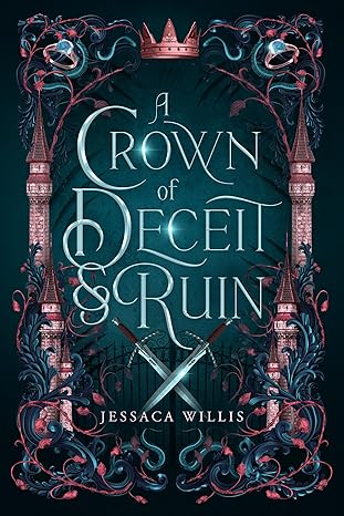 A Crown of Deceit & Ruin (Cursed Kingdoms of Grimtol #1)