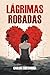 LÁGRIMAS ROBADAS: Una mirad...