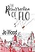 The Resurrection of Flo: A ...