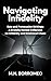 Navigating Infidelity by M.N. BORROMEO