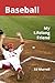 BASEBALL: My Lifelong Friend
