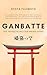 Ganbatte – Der japanische Weg der inneren Stärke: Die japanische Philosophie der Ausdauer und Resilienz, um Herausforderungen zu meistern und innere ... (Reflektionen des Sakura) (German Edition)