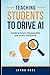 Teaching Students to Drive ...